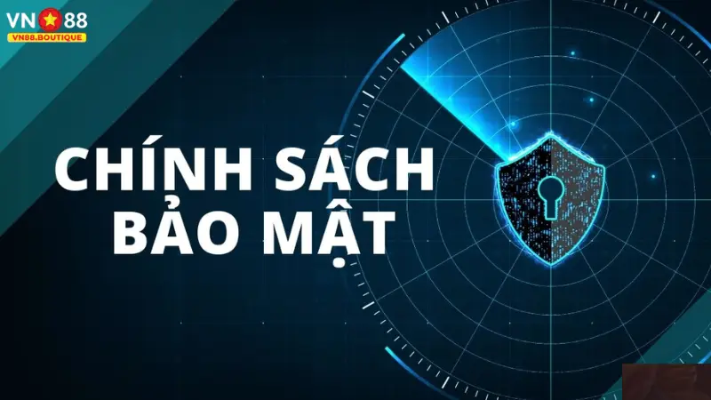 Chính sách bảo mật thông tin VN88 cập nhật mới nhất
