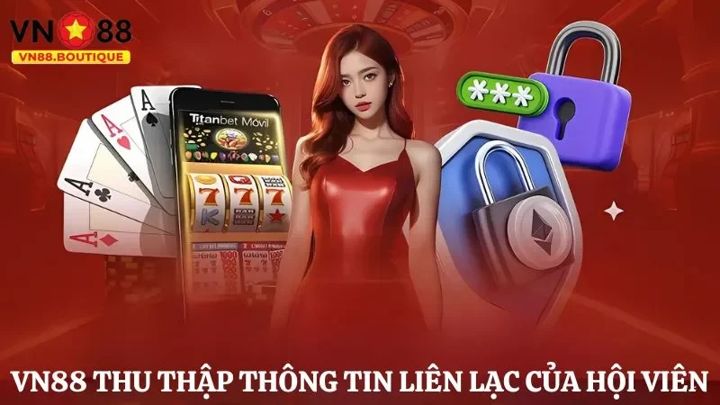 Nhà cái thu thập thông tin liên lạc của người chơi 