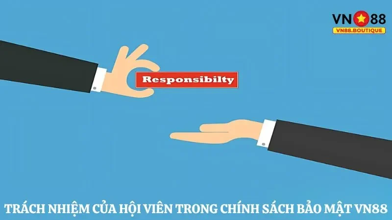Trách nhiệm của hội viên trong chính sách bảo mật VN88 