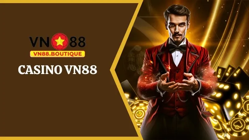 Trải nghiệm cá cược đỉnh cao cùng Casino VN88