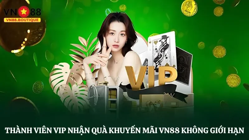 Trở thành thành viên VIP nhận quà khuyến mãi VN88 không giới hạn 