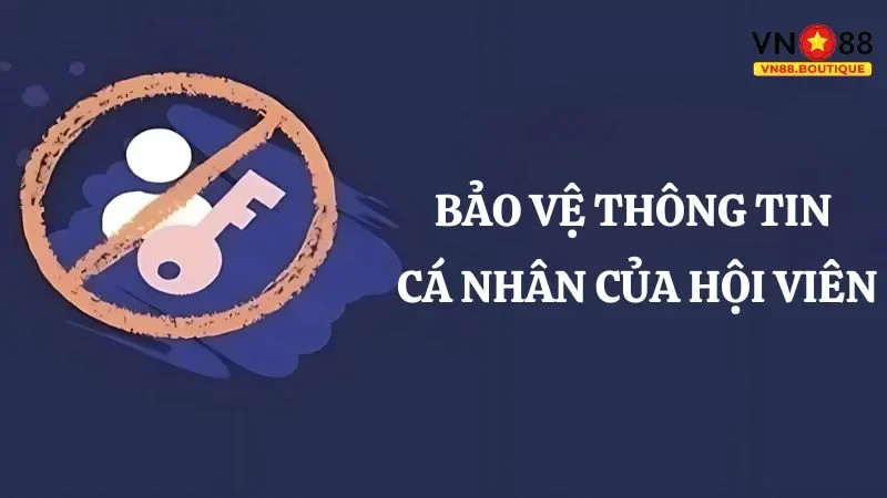 VN88 cam kết bảo vệ thông tin cá nhân của người dùng 